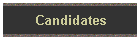 Candidates